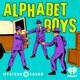 Alphabet Boys, One Year Later