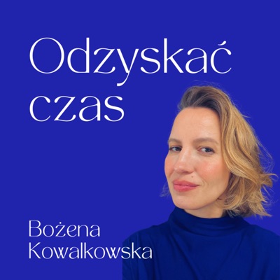 Odzyskać czas:Bożena Kowalkowska
