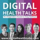 Digital Health Talks - Changemakers Focused on Fixing Healthcare
