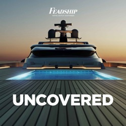 Feadship Uncovered: A Peak Behind The Scenes