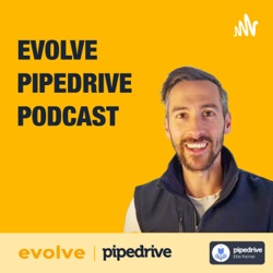 Evolve Pipedrive Podcast: #52 - Jimminy, Tom Lavery