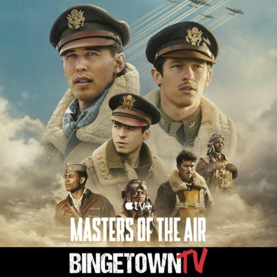 Masters of the Air: A BingetownTV Podcast