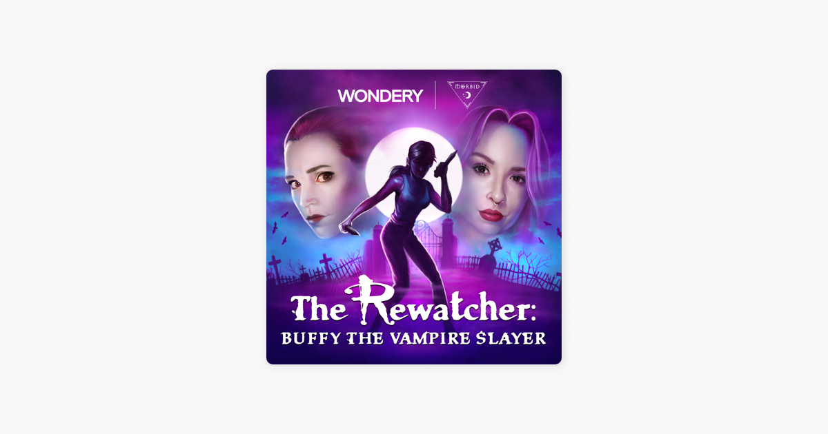 ‎The Rewatcher: Buffy the Vampire Slayer: Restless on Apple Podcasts