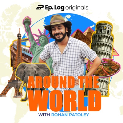 Around The World with Rohan Patoley:Ep.Log Media