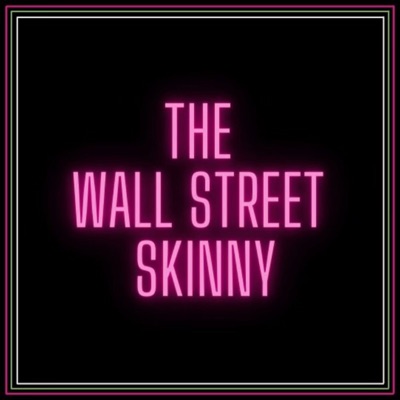 The Wall Street Skinny:Kristen and Jen