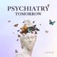 Psychiatry Tomorrow