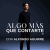 Algo Más Que Contarte con Alfonso Aguirre - Alfonso Aguirre