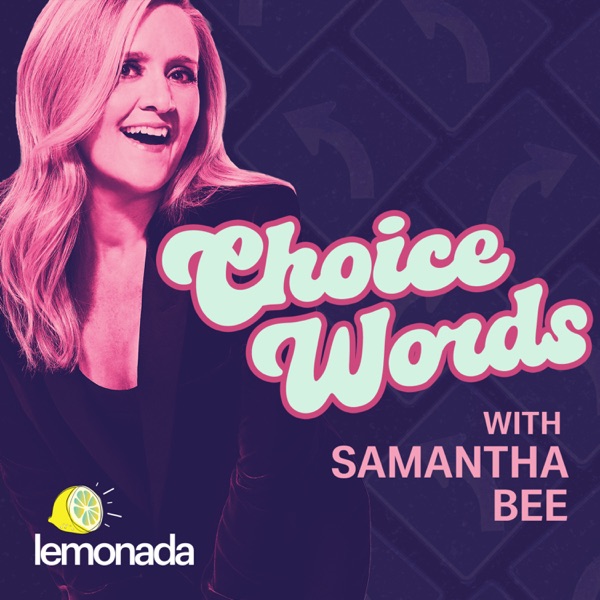 Choice Words with Samantha Bee banner image