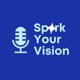 Spark Your Vision