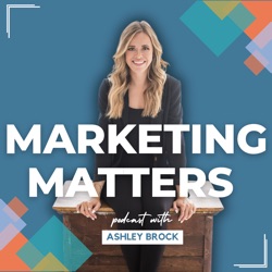 Marketing Matters with Ashley Brock