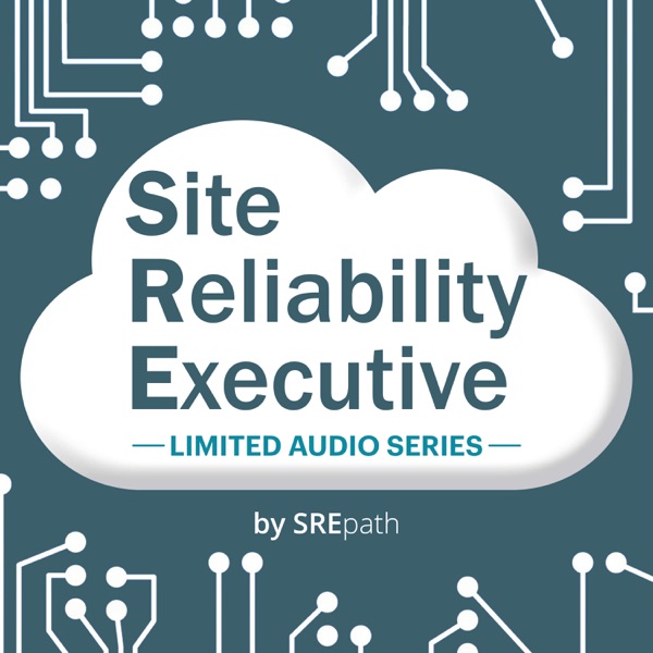 Site Reliability Executive [SRE] Audio Series Cover Art