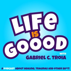 Welcome to the Life is Goood Podcast