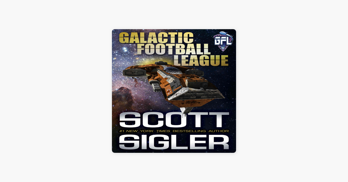 Scott Sigler's Galactic Football League (GFL) Series on Apple Podcasts