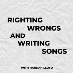 Righting Wrongs and Writing Songs Podcast with Eliza May - Episode 5