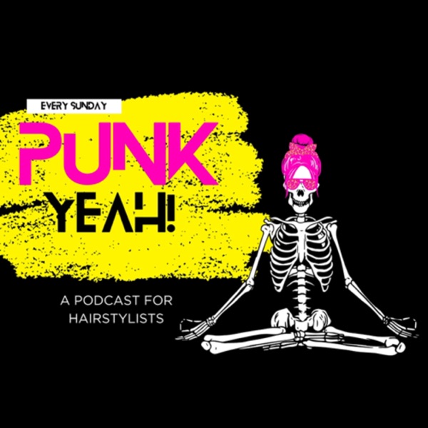 Punk Yeah! Podcast for Hairstylists