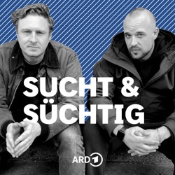 SUCHT & SÜCHTIG mit John & Hagen