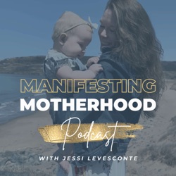 Manifesting Motherhood 