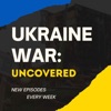 Ukraine War:  Uncovered