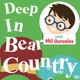 Deep In Bear Country – A Berenstain Bearcast