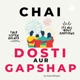 Chai Dosti Or Gupshap 