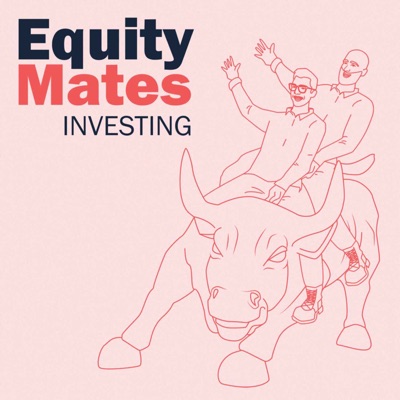 Equity Mates Investing Podcast:Equity Mates Media