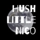Hush Little Nico