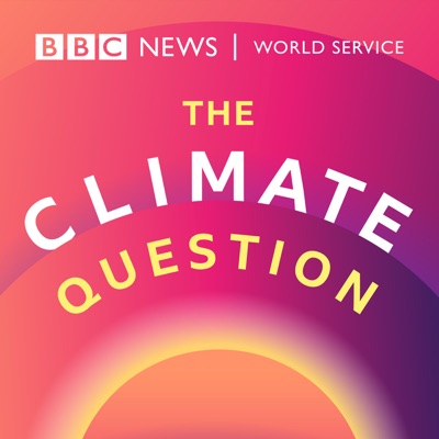 The Climate Question:BBC World Service