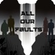All Our Faults