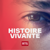 Histoire Vivante ‐ La 1ère - RTS - Radio Télévision Suisse