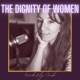 The Dignity of Women