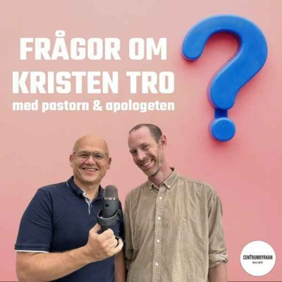 Frågor om kristen tro - med pastorn & apologeten Frågor om kristen tro - med pastorn & apologeten