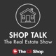 Shop Talk: The Real Estate Show