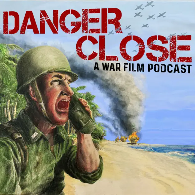 Danger Close: A War Film Podcast