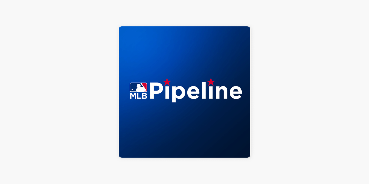 MLB Pipeline on Apple Podcasts