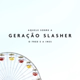 Aquele Sobre a Geração Slasher