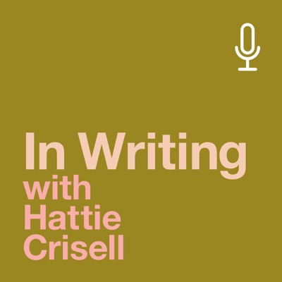 In Writing with Hattie Crisell:Hattie Crisell