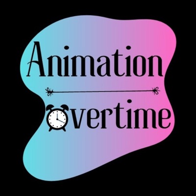Animation Overtime | Anime/Cartoon