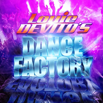 Louie DeVito's Dance Factory Louie DeVito's Dance Factory