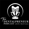 The Dentalpreneur Podcast w/ Dr. Mark Costes