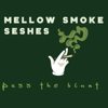 mellow smoke seshes - Bryanna lee Simaytis