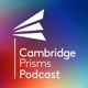 The Cambridge Prisms Podcast