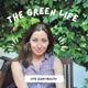 The Green Life