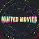 Muffed Movies