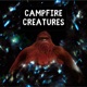 Campfire Creatures: Tales of Folklore, Bigfoot and Supernatural Surprises