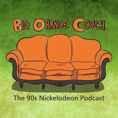 Big Orange Couch: The 90s Nickelodeon Podcast