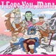 I Love You, Mana
