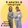 9 Months & Counting - Morgan Cline, Madeline M