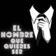 El Hombre Que Quieres Ser