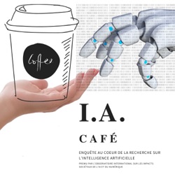 I.A. Café - Enquête au cœur de la recherche sur l’intelligence artificielle 