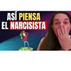 ¿Cómo piensa la Mente Narcisista?